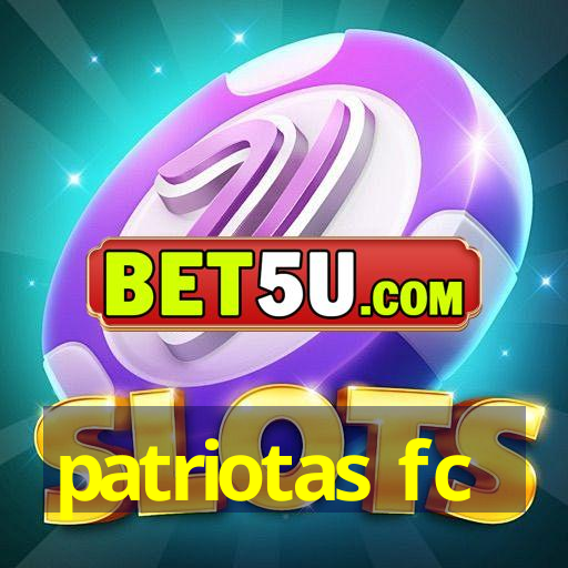 patriotas fc